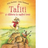 Tafiti si calatoria la capatul lumii - Julia Ginsbach, Julia Boehme