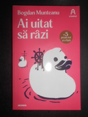 Bogdan Munteanu - Ai uitat sa razi foto