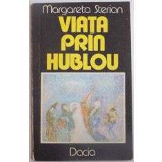 VIATA PRIN HUBLOU de MARGARETA STERIAN , 1986