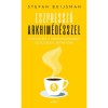 Eszpressz&oacute; Arkhim&eacute;d&eacute;sszel - Matematika a mindennapokban, egyszerűen, &eacute;rthetően - Stefan Buijsman