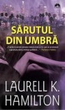 Sarutul din umbra | Laurell K. Hamilton