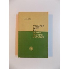 VIZIUNEA LUMII IN POEZIA NOASTRA POPULARA de LIVIU RUSU, 1967