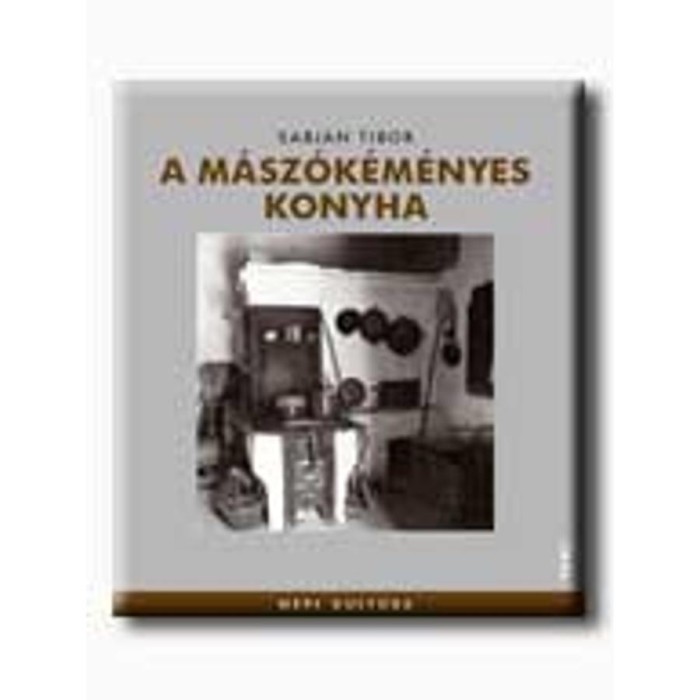 A m&aacute;sz&oacute;k&eacute;m&eacute;nyes konyha - Sabj&aacute;n Tibor