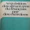 ACQUISITION DES STRUCTURES DU FRANCAIS PAR DES EXERCICES-MONIQUE BOY, MARIA BRAESCU-255521