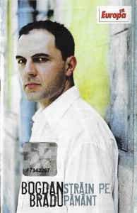 Casetă audio Bogdan Bradu &amp;lrm;&amp;ndash; Străin Pe Păm&amp;acirc;nt, originală foto