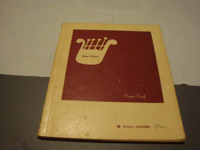 Yvan Goll - Noul Orfeu - colectia Poesis - 1972 foto