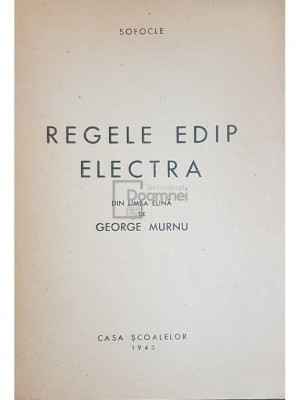 Sofocle - Regele Edip. Electra (editia 1943) foto