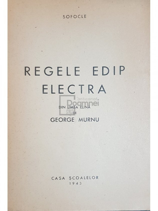 Sofocle - Regele Edip. Electra (editia 1943)