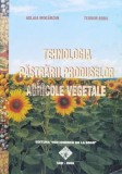 Cumpara ieftin Tehnologia pastrarii produselor agricole vegetale - 2005 - Teodor Robu (S42)