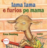 Lama lama e furios pe mama - Anna Dewdney - Nemira