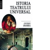 Istoria teatrului universal - Ovidiu Drimba