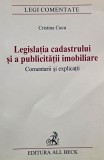 Legislatia cadastrului si a publicitatii imobiliare. Comentarii si explicatii - Cristina Cucu