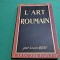 L&#039;ART ROUMAIN *ARTS, STYLES ET TECHNIQUES / LOUIS REAU / 1946 * F