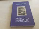 ALBERT KOVACS, POETICA LUI DOSTOIEVSKI. EDITIA A II-A 2007