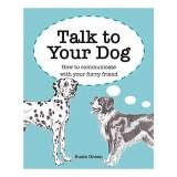 Talk to Your Dog