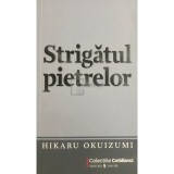 Hikaru Okuizumi - Strigatul pietrelor (Editia: 2009)