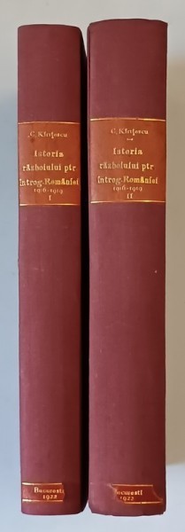 ISTORIA RAZBOIULUI PENTRU INTREGIREA ROMANIEI 1916-1919, VOL. I - II de CONST. KIRITESCU - BUCURESTI,1922