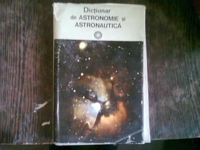 DICTIONAR DE ASTRONOMIE SI ASTRONAUTICA - CALIN POPOVICI foto