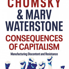 Consequences of Capitalism | Noam Chomsky, Marv Waterstone