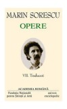 Marin Sorescu. Opere (Vol. VII) Traduceri - Hardcover - Academia Rom&acirc;nă, Marin Sorescu - Univers Enciclopedic