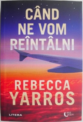 Cand ne vom intalni &amp;ndash; Rebecca Yarros foto