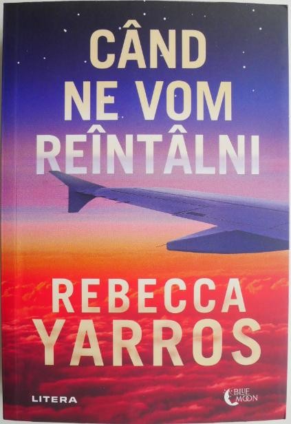 Cand ne vom intalni &ndash; Rebecca Yarros