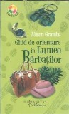 Ghid de orientare in lumea barbatilor - Alison Grambs, Editura Humanitas, 2008