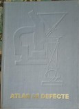 ATLAS DE DEFECTE ALE PRODUSELOR LAMINATE SI TRASE DIN OTEL-MINISTERUL INDUSTRIEI METALURGICE-252979