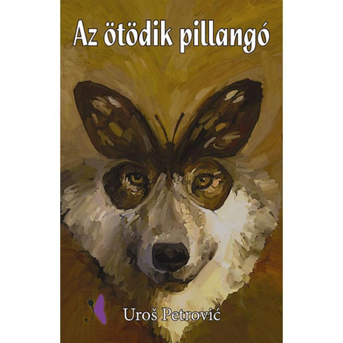 Az &ouml;t&ouml;dik pillang&oacute; - Uros Petrovic