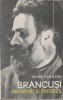 Petre Pandrea - Brancusi Amintiri si exegeze, Editura Meridiane, biografie ilustrata