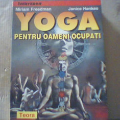 Miriam Freedman, Janice Hankes - YOGA PENTRU OAMENI OCUPATI ( 1997 )