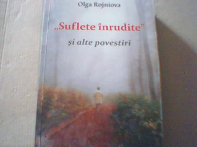 Olga Rojniova - SUFLETE INRUDITE si alte povestiri ( 2017 ) foto