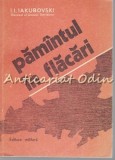 Pamintul in Flacari - I.I. Iakubovski, Editura Militara 1981, 554 pagini, Carte de Calatorie