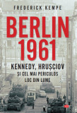 Cumpara ieftin Berlin 1961 | Frederick Kempe
