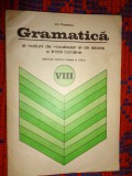 Gramatica si notiuni de vocabular si de istorie a limbii romane / manual pentru clasa a VIII-a - Ion Popescu / an 1979