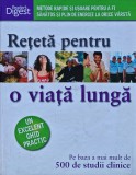 Reteta pentru o viata lunga, Reader&#039;s Digest, 2009, Colectiv, 400 pagini, Cartonata. Carte diverse