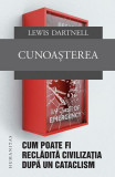 Cunoașterea - Paperback brosat - Lewis Dartnell - Humanitas