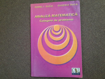 ANALIZA MATEMATICA CULEGERE DE PROBLEME DOREL I DUCA/EUGENIA DUCA foto