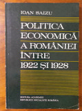 Politica economica a Romaniei &icirc;ntre 1922 si 1928 / Ioan Saizu