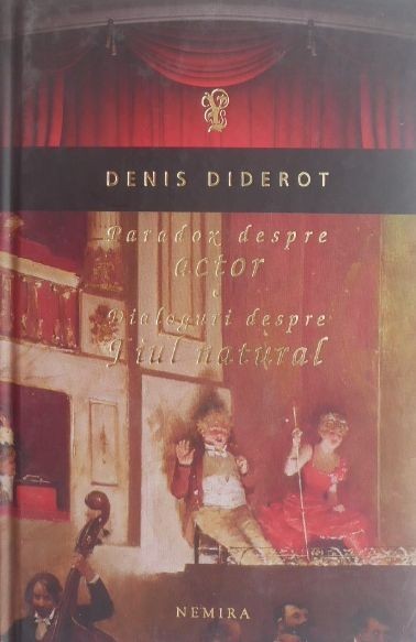 Paradox despre actor. Dialoguri despre Fiul natural - Dennis Diderot Paradox despre actor. Dialoguri despre Fiul natural - Dennis Diderot
