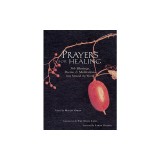 Prayers for Healing: 365 Blessings, Poems, &amp; Meditations from Around the World