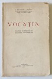 VOCATIA , FACTOR HOTARITOR IN CULTURA POPOARELOR de C. RADULESCU - MOTRU , 1932