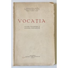 VOCATIA , FACTOR HOTARITOR IN CULTURA POPOARELOR de C. RADULESCU - MOTRU , 1932