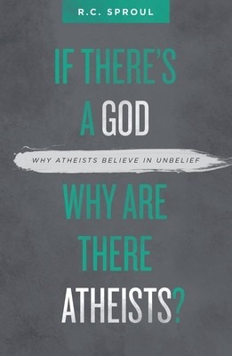 If There&amp;#039;s a God Why Are There Atheists?: Why Atheists Believe in Unbelief foto