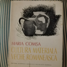 Maria Comsa Cultura materiala veche romaneasca,ed. princeps, bogat ilustrata