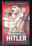 Carti COMPLOTURILE IMPOTRIVA LUI HITLER, Autor Danny Orbach, Istorie Contemporana, 2020, Paperback
