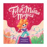 Filip si mantia magica, Simona Suman, Andreea Mitica