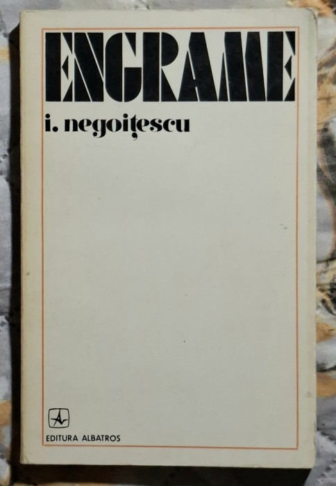 Engrame - I. Negoitescu Contine dedicatie, data si semnatura autorului