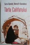 Tarfa Califatului &ndash; Sara Daniel, Benoit Kanabus - Carte Beletristica
