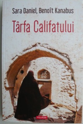 Tarfa Califatului &amp;ndash; Sara Daniel, Benoit Kanabus foto